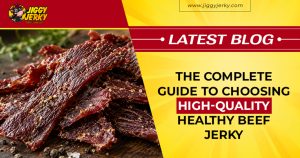 Choosing the best beef jerky for high-protein nutrition